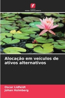 Alocação em veículos de ativos alternativos (Portuguese Edition) 6630087062 Book Cover