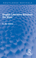 English Literature Between the Wars (Routledge Revivals) 103216932X Book Cover