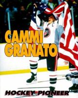 Cammi Granato: Hockey Pioneer 0822598620 Book Cover