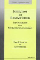Institutions and Economic Theory: The Contribution of the New Institutional Economics (Economics, Cognition, and Society) 0472086804 Book Cover
