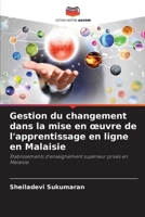 Gestion du changement dans la mise en oeuvre de l'apprentissage en ligne en Malaisie (French Edition) 6207614747 Book Cover
