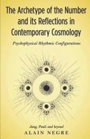 The Archetype of the Number and Its Reflections in Contemporary Cosmology: Psychophysical Rhythmic Configurations - Jung, Pauli and Beyond 1630515876 Book Cover
