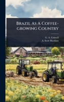 Brazil As A Coffee-growing Country 1024478122 Book Cover