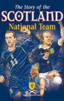 The Story of the Scotland National Team 0955495067 Book Cover