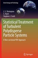 Statistical Treatment of Turbulent Polydisperse Particle Systems: A Non-sectional PDF Approach 1447163435 Book Cover