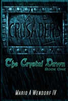 Crusaders: The Crystal Dawn: Book One B0C4WTX6B6 Book Cover