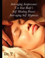 Anti-Ageing Acupressure: Anti-ageing Self Hypnosis 197607391X Book Cover