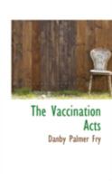 The Vaccination Acts 1017300305 Book Cover