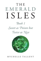 The Emerald Isles: Sweet as Poison but Twice as Nice B0CWN3KB4V Book Cover