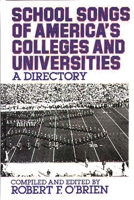 School Songs of America's Colleges and Universities: A Directory 0313278903 Book Cover