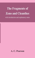 The fragments of Zeno and Cleanthes; with introduction and explanatory notes 9354153348 Book Cover