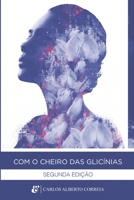 Com o cheiro das glicínias B0BW2X9DLY Book Cover