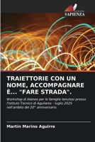 Traiettorie Con Un Nome, Accompagnare È... "Fare Strada". (Italian Edition) 6208851300 Book Cover