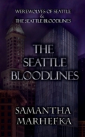 The Seattle Bloodlines: Werewolves of Seattle 1963456084 Book Cover