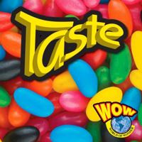 Taste (Wow World Of Wonder) 1605960578 Book Cover