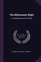 The Midsummer Night: Or, Shakespeare and the Fairies 1021931268 Book Cover