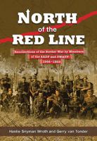 North of the Red Line: Recollections of the Border War by Members of the Sadf and Swatf: 1966-1989 1928211976 Book Cover