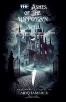 The Ashes of the Unspoken Spell (The Unspoken Duology) B0FCTT7X95 Book Cover