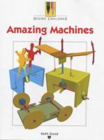 Amazing Machines (Design Challenge) 0237525380 Book Cover