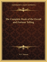 The Complete Book of the Occult and Fortune Telling 1162588284 Book Cover