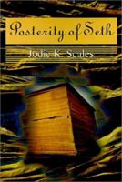 Posterity of Seth: Myths, Legends, Genealogy and History of An Ordinary American Family (Hidden Knowledge) 0595205852 Book Cover