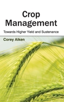 Crop Management: Towards Higher Yield and Sustenance 1632391317 Book Cover