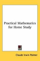 Practical Mathematics for Home Study 1162644818 Book Cover