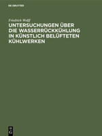 Untersuchungen über die Wasserrückkühlung in künstlich belüfteten Kühlwerken (German Edition) 3486758829 Book Cover