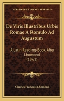 de Viris Illustribus Urbis Romae a Romulo Ad Augustum, a Latin Reading Book 1015882544 Book Cover