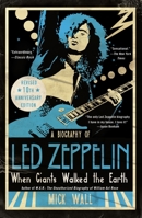 When Giants Walked the Earth: A Biography of Led Zeppelin 0312590393 Book Cover