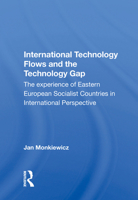 International Technology Flows and the Technology Gap: The Experience of Eastern European Socialist Countries in International Perspective 0367003570 Book Cover