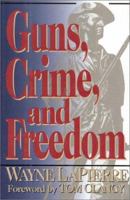 Guns, Crime, and Freedom 0895264773 Book Cover
