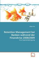 Retention Management bei Banken während der Finanzkrise 2008/2009 3639379306 Book Cover