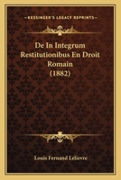 De In Integrum Restitutionibus En Droit Romain (1882) 1160391319 Book Cover