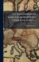 Die Sogenannten Karataj-mordwinen Oder Karatajen... (German Edition) 1024662063 Book Cover