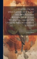 Die deutsche Spekulation seit Kant mit besonderer Rücksicht auf das Wesen des Absoluten und die Persönlichkeit Gottes. 1020402113 Book Cover
