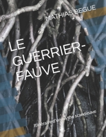 LE GUERRIER-FAUVE: Itinéraire d'un mythe scandinave (French Edition) B0FPC4KBJQ Book Cover