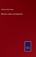 Memoirs, letters, and speeches, of Anthony Ashley Cooper, with other papers 1340220695 Book Cover