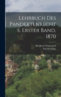 Lehrbuch des Pandektenrechts, Erster Band, 1870 1017771561 Book Cover