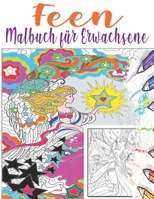 Feen Malbuch für Erwachsene: Fantasy Malbuch für Erwachsene Zen Malbuch für Erwachsene, Ausmalbuch Feen, Ausmalbuch für Erwachsene Fantasy Feenzaub B08MSLXP5K Book Cover