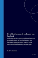 De bibliotheek en de toekomst van het boek: rede uitgesproken tijdens de bijeenkomst ter gelegenheid van de herdenking van het vierhonderdjarig ... 30 oktober 1987 (Dutch Edition) 9004553150 Book Cover