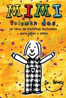 Mimi volumen dos, un libro de historias ilustradas para niños y niñas 1535336706 Book Cover