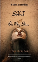 Salt On My Skin 21 Odes from the Heart That Rises, Questions, and Loves On... 9375101487 Book Cover