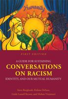 A Guide for Sustaining Conversations on Racism, Identity, and Our Mutual Humanity 1516519892 Book Cover