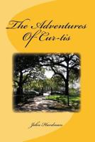 The Adventures of Cur-Tis 1981755497 Book Cover
