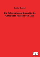 Die Reformationsordnung Fur Die Gemeinden Hessens Von 1526 373400053X Book Cover