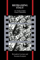 Reframing Italy: New Trends in Italian Women's Filmmaking 1557536554 Book Cover