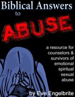 Biblical Answers to Abuse: A Resource for Counselors and Survivors 1931203180 Book Cover