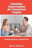 Conscious Conversations for Committed Couples B0DS9XB46C Book Cover