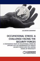 OCCUPATIONAL STRESS: A CHALLENGE FACING THE SECURITY FORCES 3838396049 Book Cover